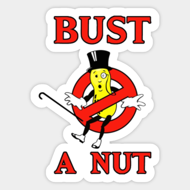 Bussin a nut